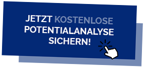 Mit unserer kostenlosen Potentialanalyse sehen wir, wie gut Sie aufgestellt sind.