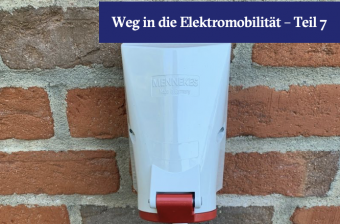 Weg in die Elektromobilität Teil 7